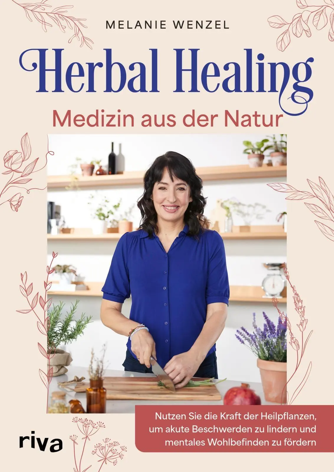 Cover: 9783742328809 | Herbal Healing - Medizin aus der Natur | Melanie Wenzel | Taschenbuch